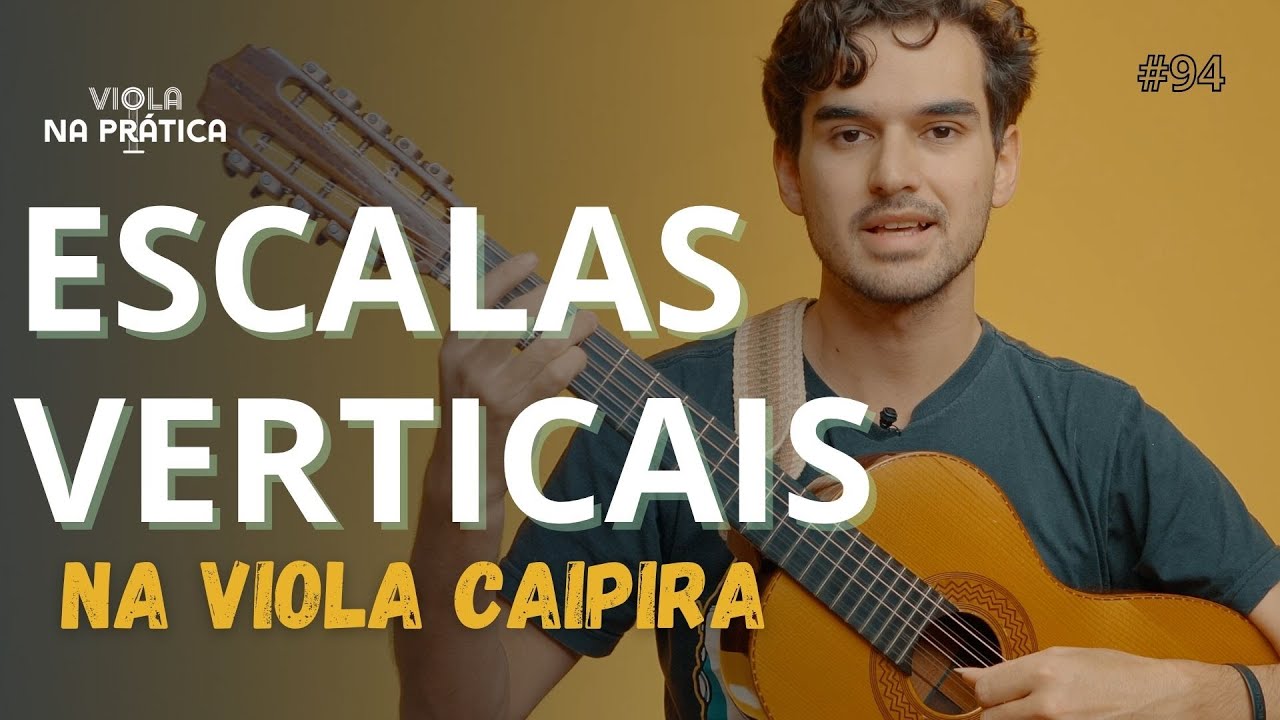 #94 Viola na Prática l Escalas Verticais na Viola Caipira