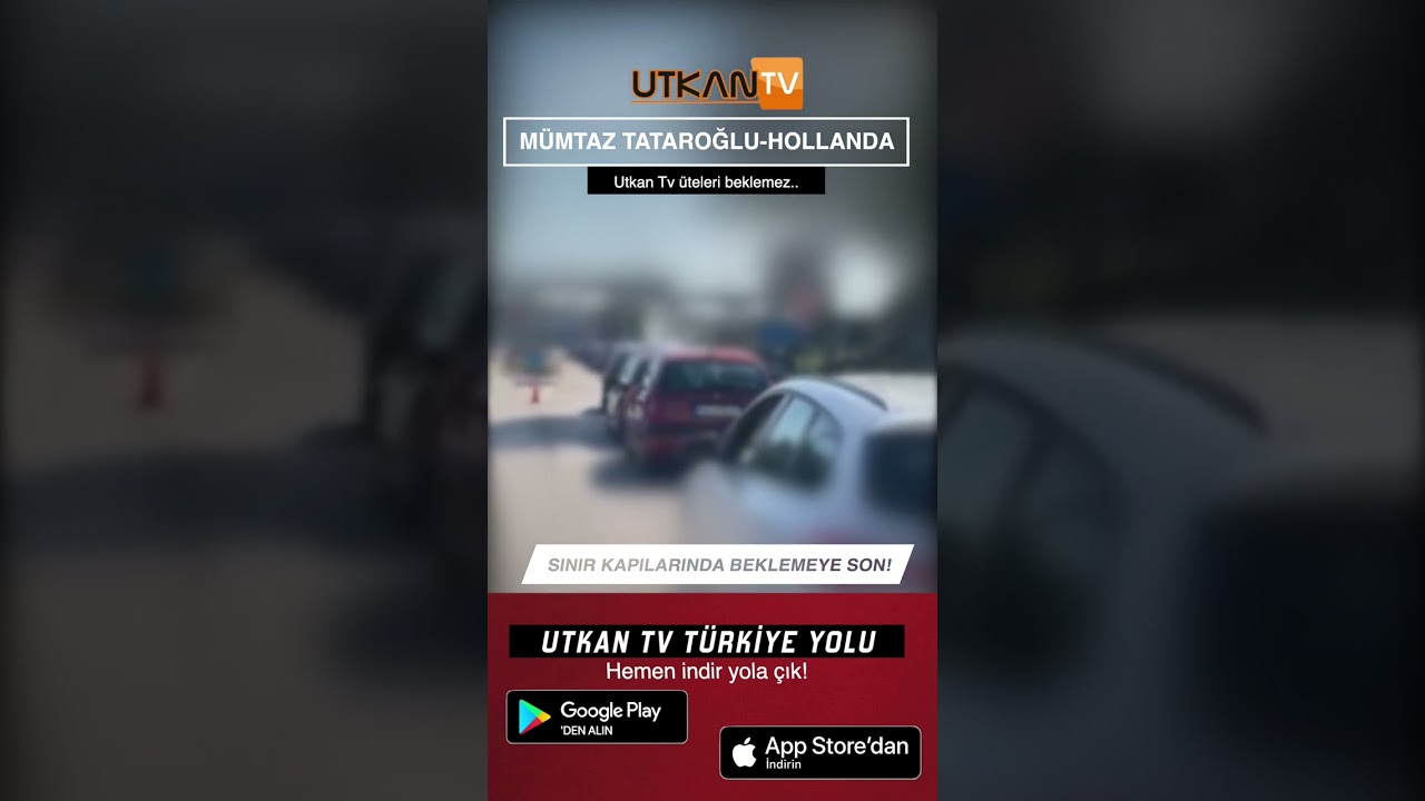 Utkan Tv T&uuml;rkiye Yolu Aplikasyonu &uuml;yelerimiz sınır kapılarında beklemez | 17 Temmuz 2023