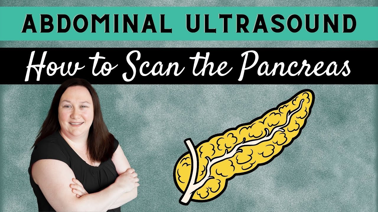 Ultrasound of the Pancreas | Protocol, Tips & Measurements