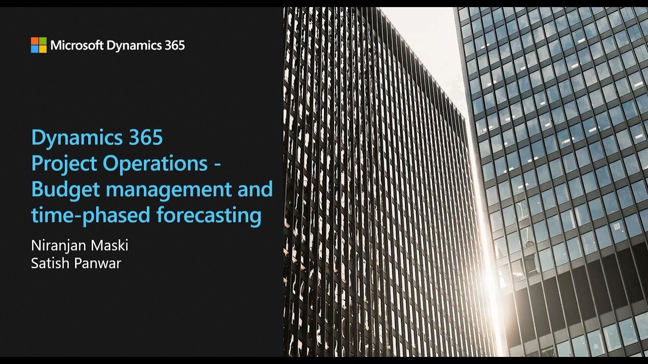 Dynamics 365 Project Operations: Budget management and time phased forecasting | FastTrack Tech Talk