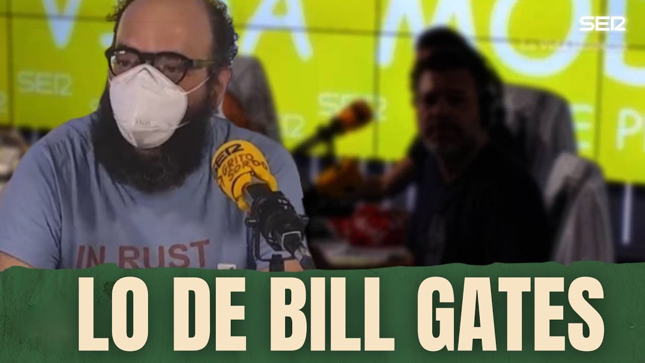 Decimos de Bill Gates lo que no se dice en otros medios