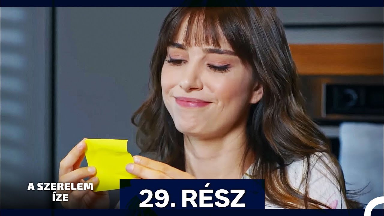 A Szerelem íze 29. Rész (Magyar Szinkron)