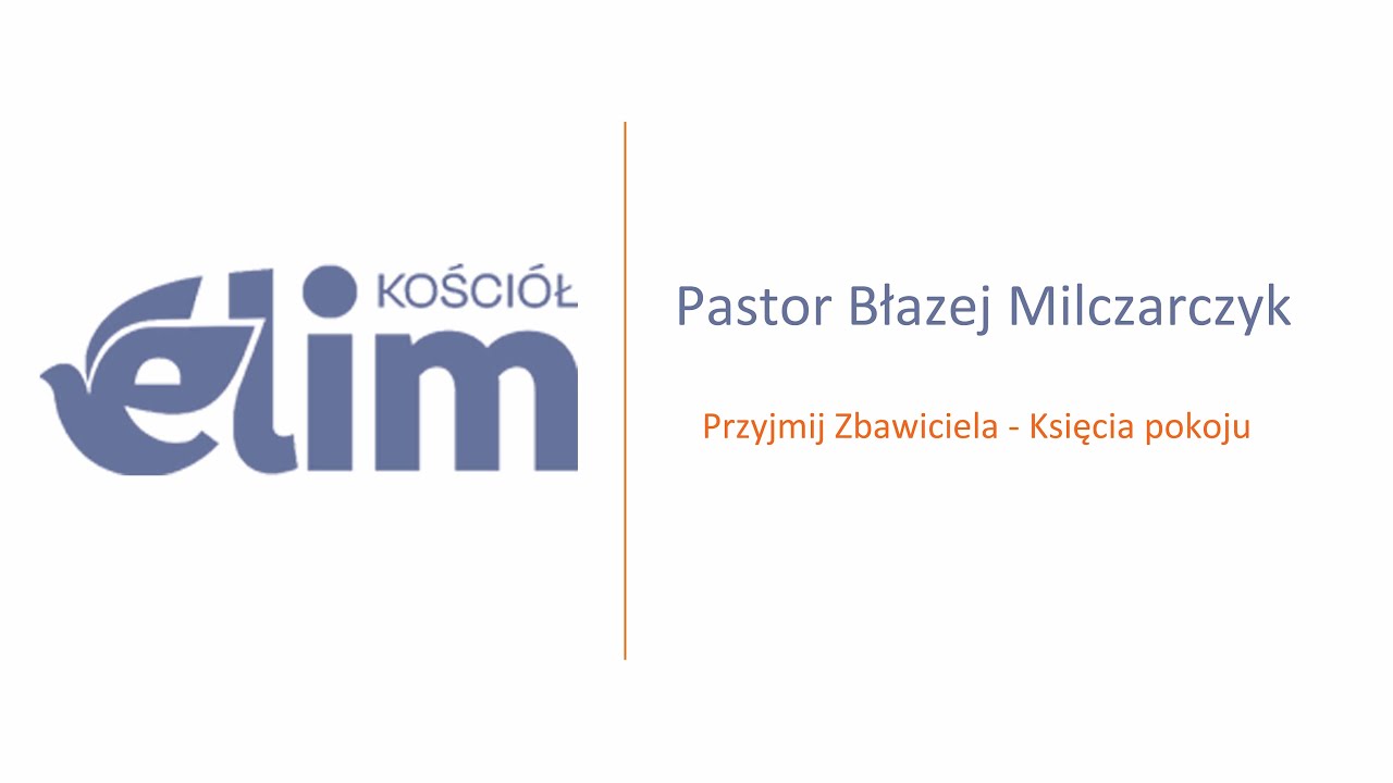 Przyjmij Zbawiciela - Księcia pokoju - Pastor Błażej Milczarczyk
