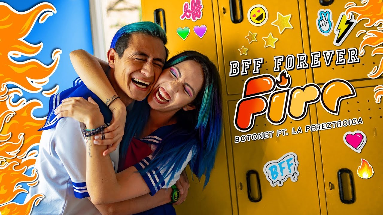 BFF FOREVER (FIRE) 🔥 | BOTONET Ft. LA PEREZTROICA