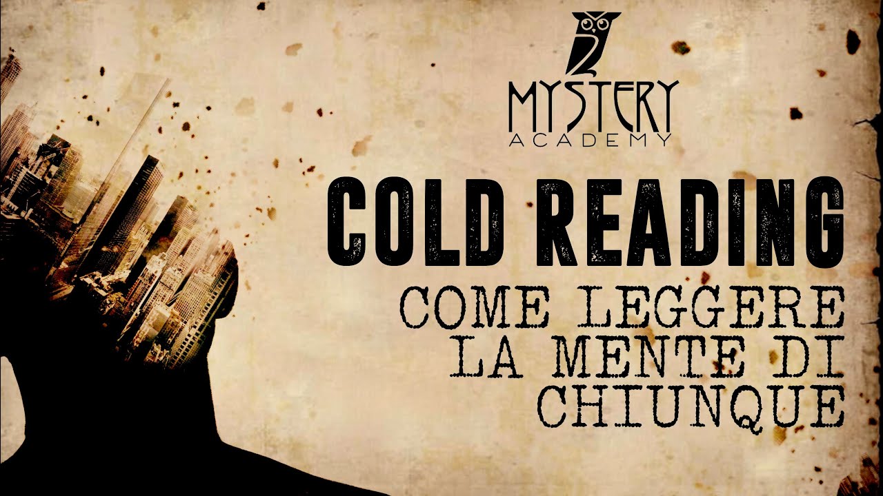 IMPARA A LEGGERE LA MENTE! LE BASI DEL COLD READING!