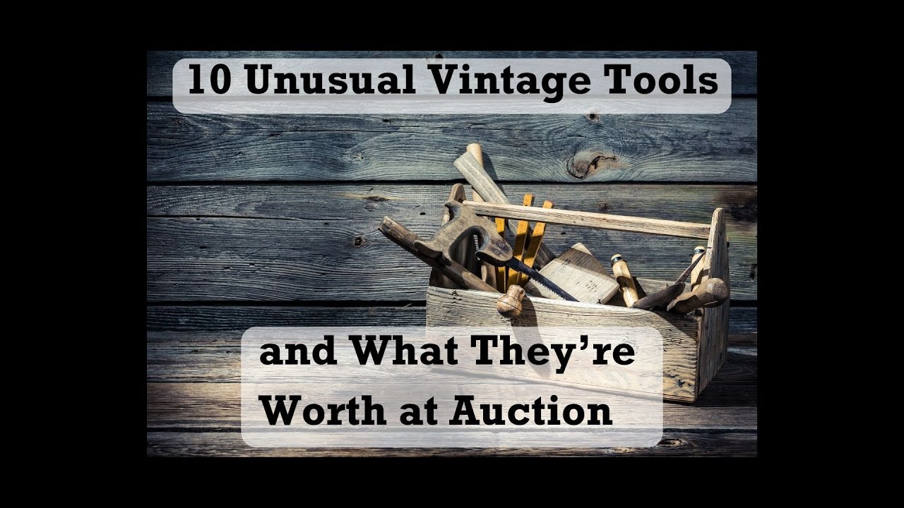 10 Unusual Vintage Tools and Their Surprising Auction Prices!