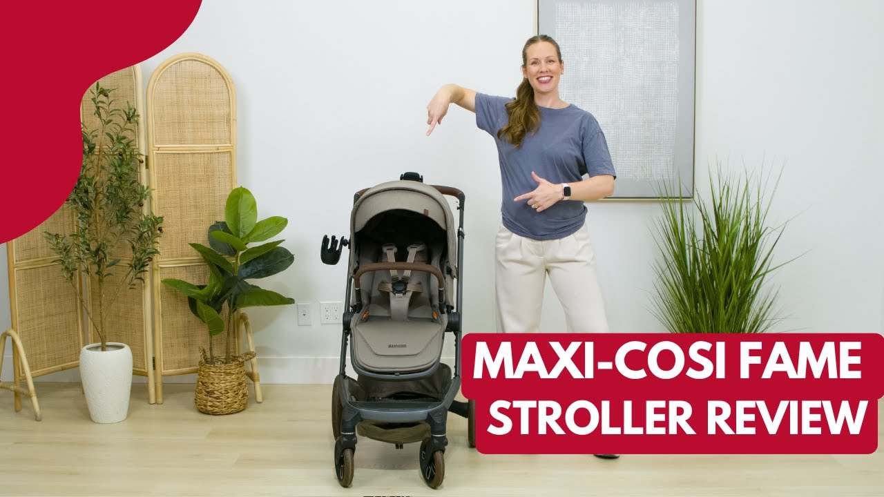 Maxi-Cosi Fame Stroller | Product Review | CANADA