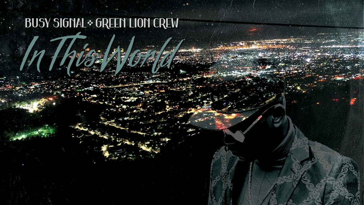 Busy Signal x Green Lion Crew - 'In This World' (Official Audio)