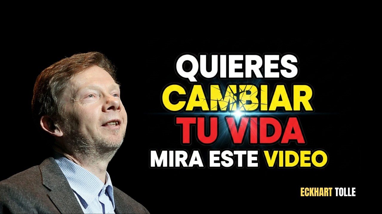 QUIERES CAMBIAR TU VIDA MIRA ESTE VIDEO || POWERFUL SPEECH BY ECKHART TOLLE