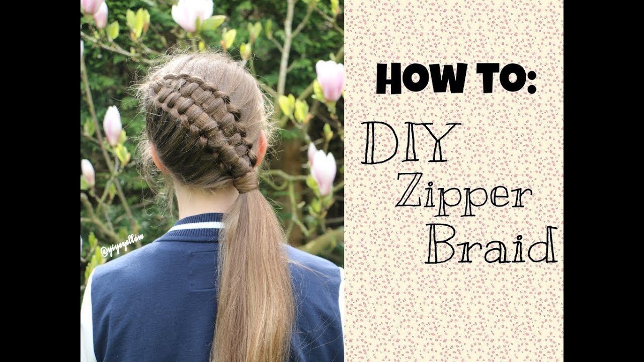 How to: DIY Zipper braid | Yiyayellowhairstyles