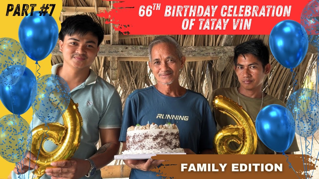 BIRTHDAY CELEBRATION OF TATAY VIN - FAMILY EDITION |SAN FRANCISCO QUEZON| PART 7 | DJI OSMO ACTION 6