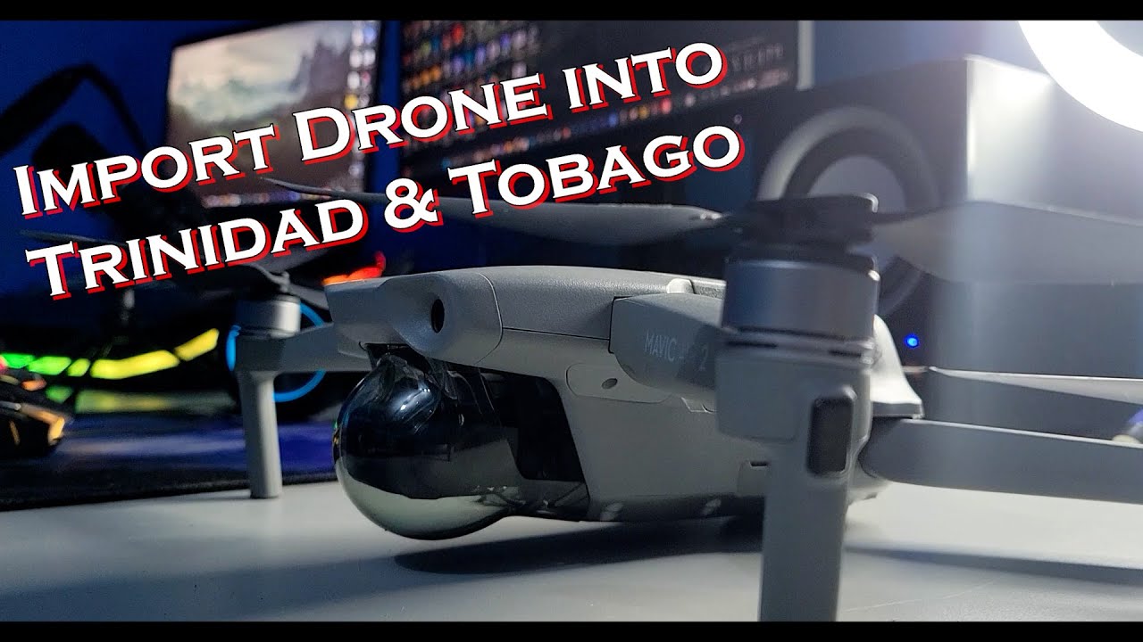 How to Import a drone into Trinidad and Tobago