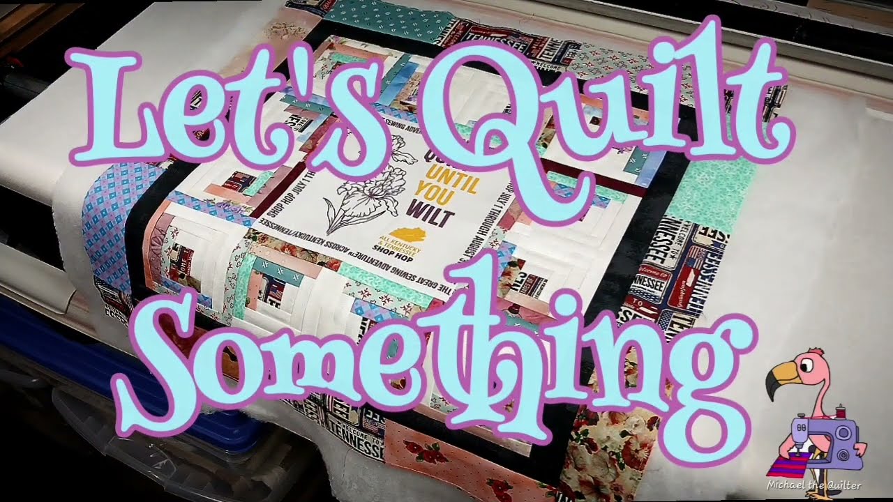 Let's Quilt: Quilt Till You Will 