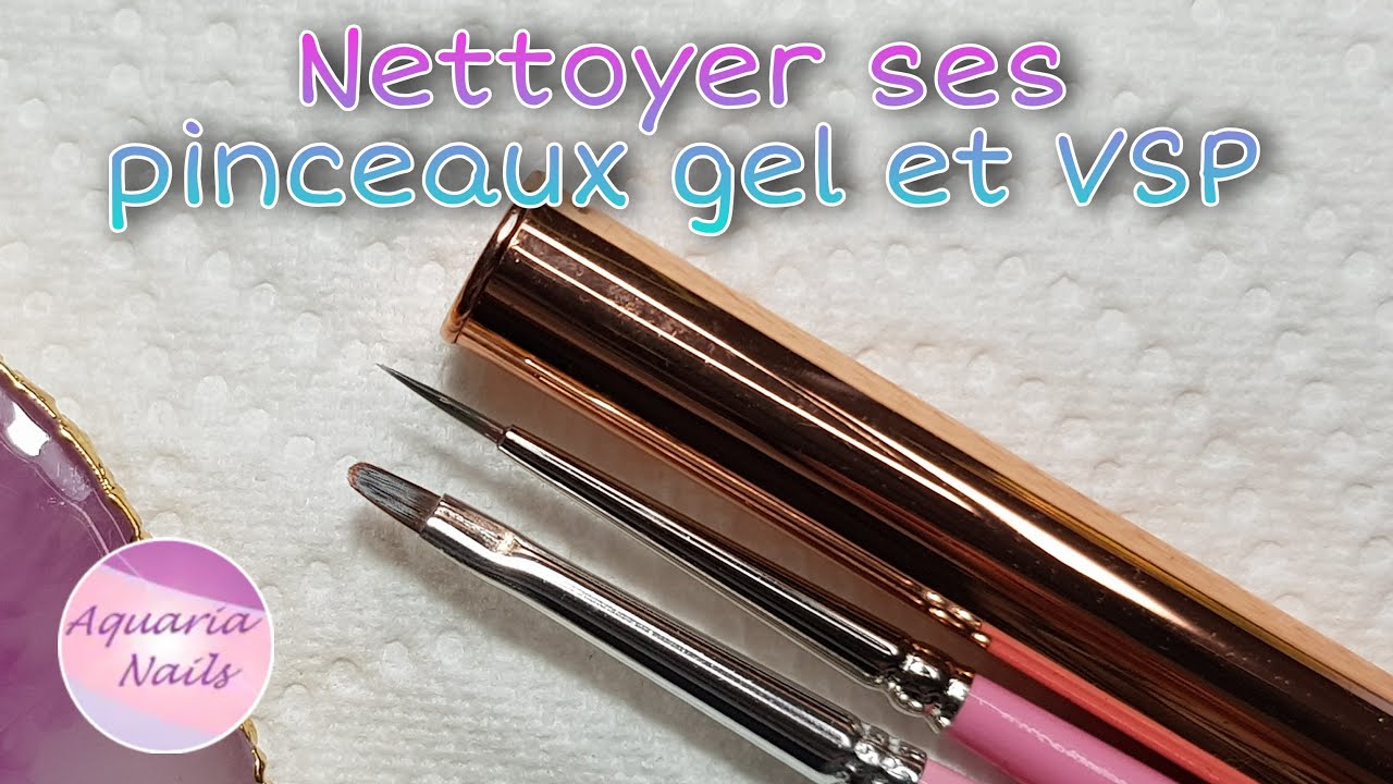 NETTOYAGE des pinceaux GEL et VSP