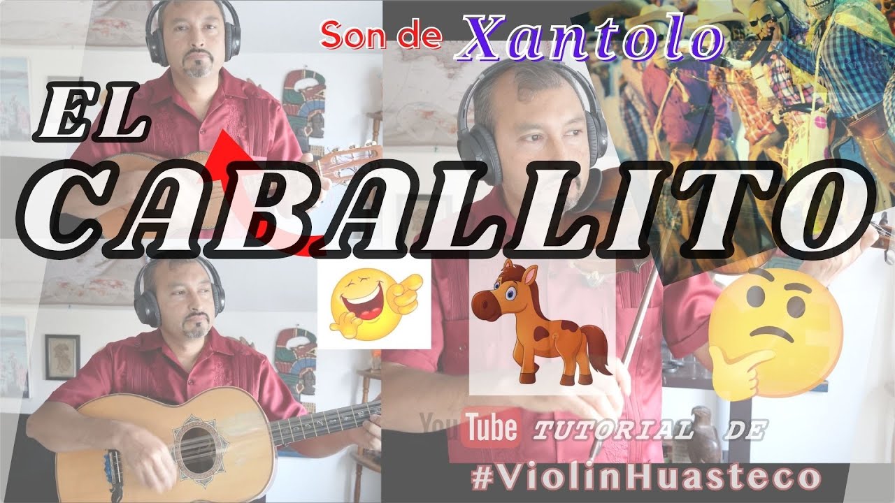 Tutorial, El Caballito (Son de Xantolo)
