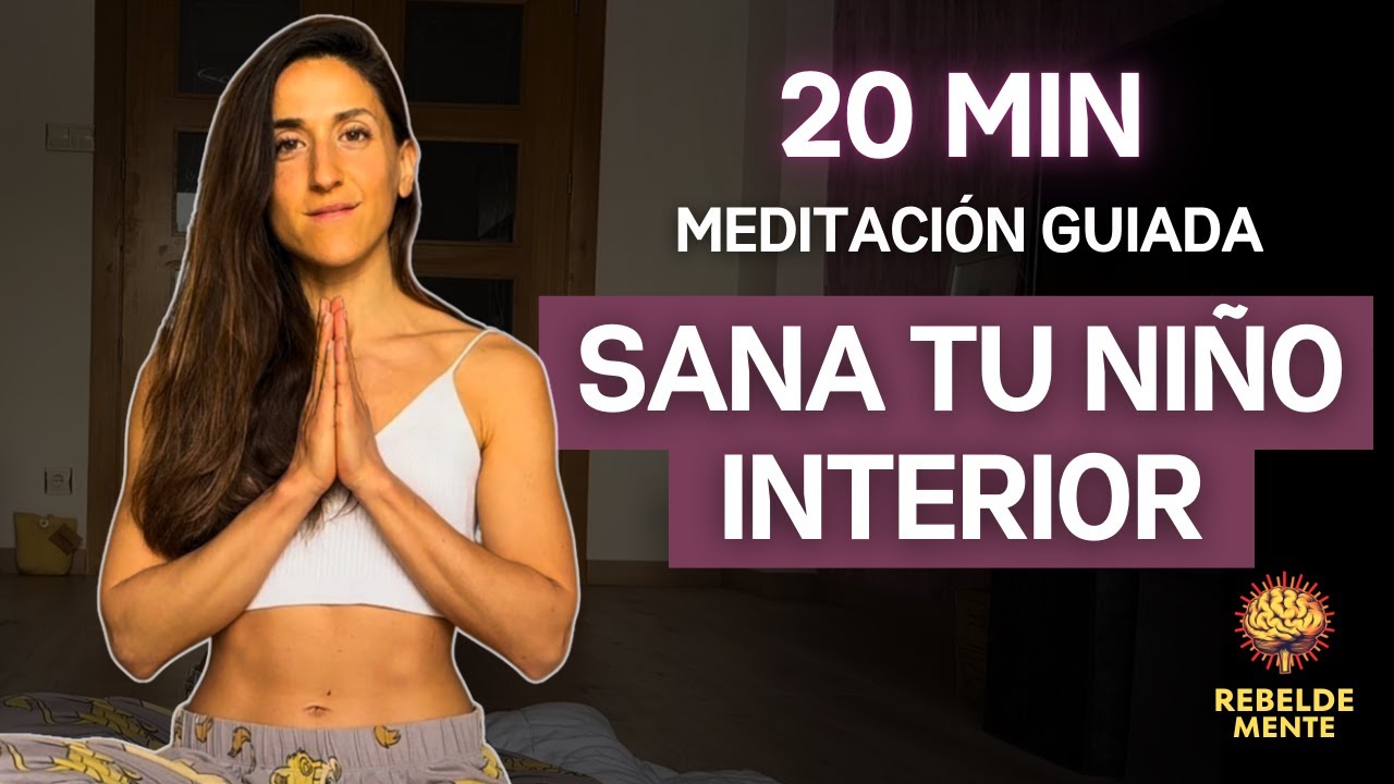 Haz Esto y Sana Tus Heridas de la Infancia | Meditación Guiada: Sanación Emocional del Niño Interior