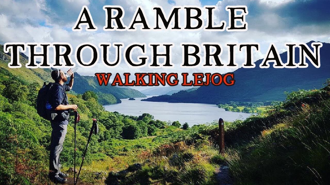 A Ramble Through Britain -  Walking Land's End to John o' Groats (LeJog) 2018