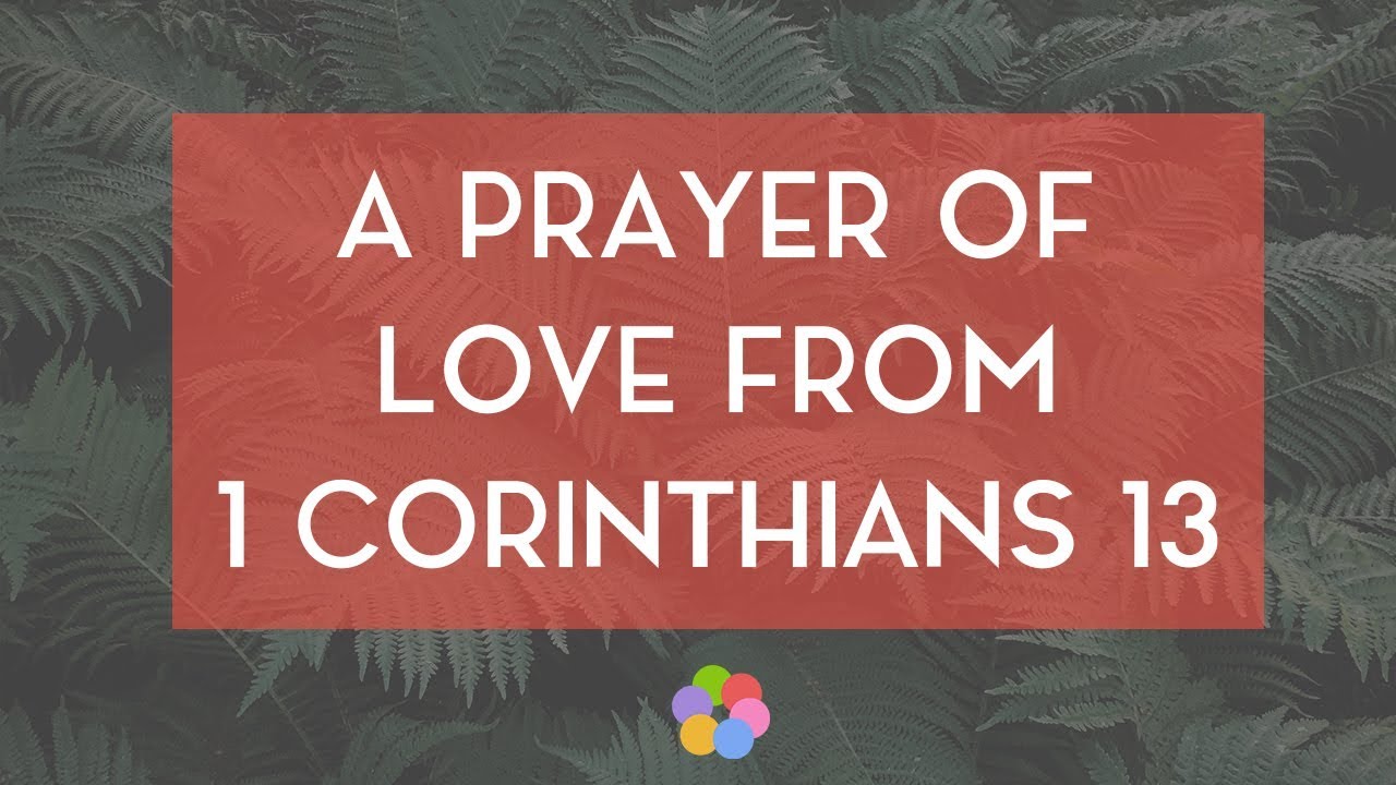 A Prayer of Love from 1 Corinthians 13