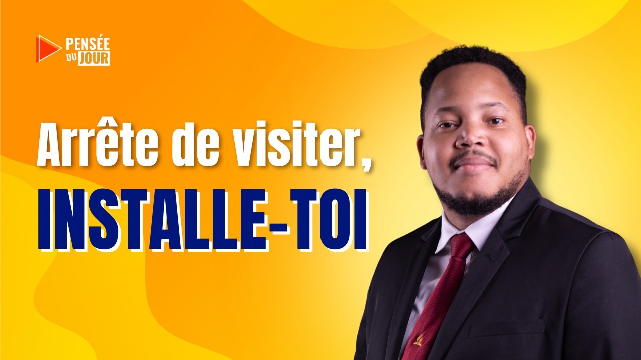 Arrête de visiter, installe-toi | Pensée du Jour  🙏🏼
