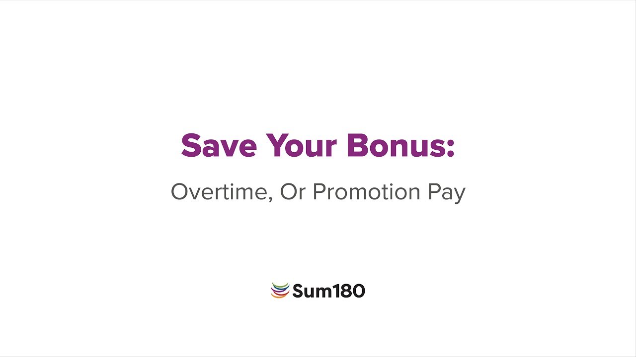 Save Your Bonus: Overtime, or Promotion Pay
