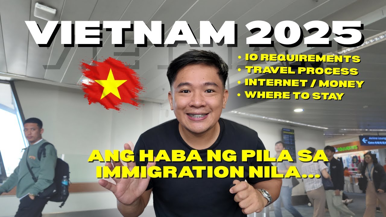 TRAVELING to VIETNAM 2025: MADALI NA LANG BA? Immigration Process, Internet, Money, Hotel | Wander J