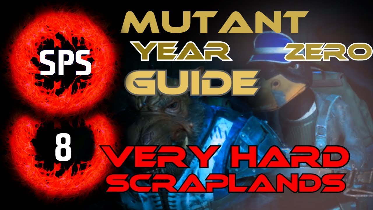 How to Clear The Scraplands Without Any Damage? - Mutant Year Zero Very Hard - Guide Ep. 8