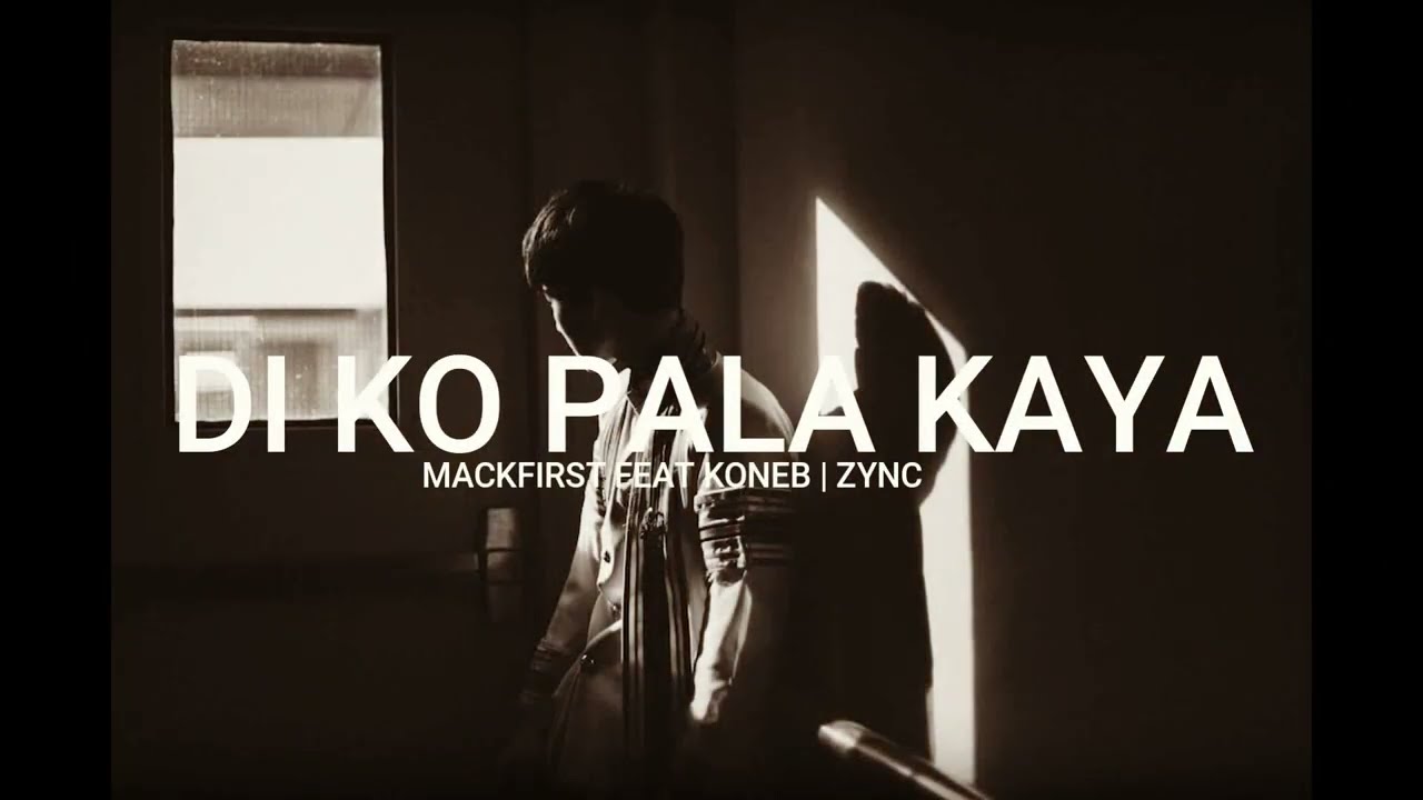 Di ko pala kaya - Mackfirst feat Zync , Koneb ( Prodby; Clinxy Beats )