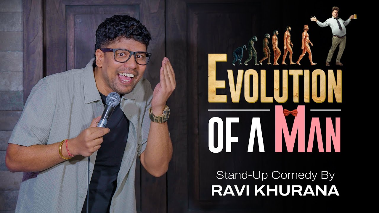 Evolution of A Man | Standup comedy by Ravi Khurana | 2025