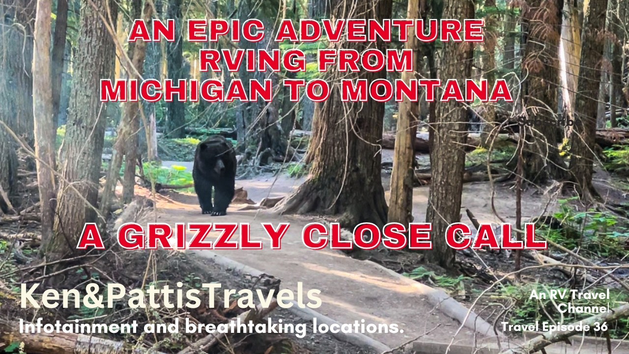 We Encountered a Grizzly Bear! Michigan to Montana RV Adventure