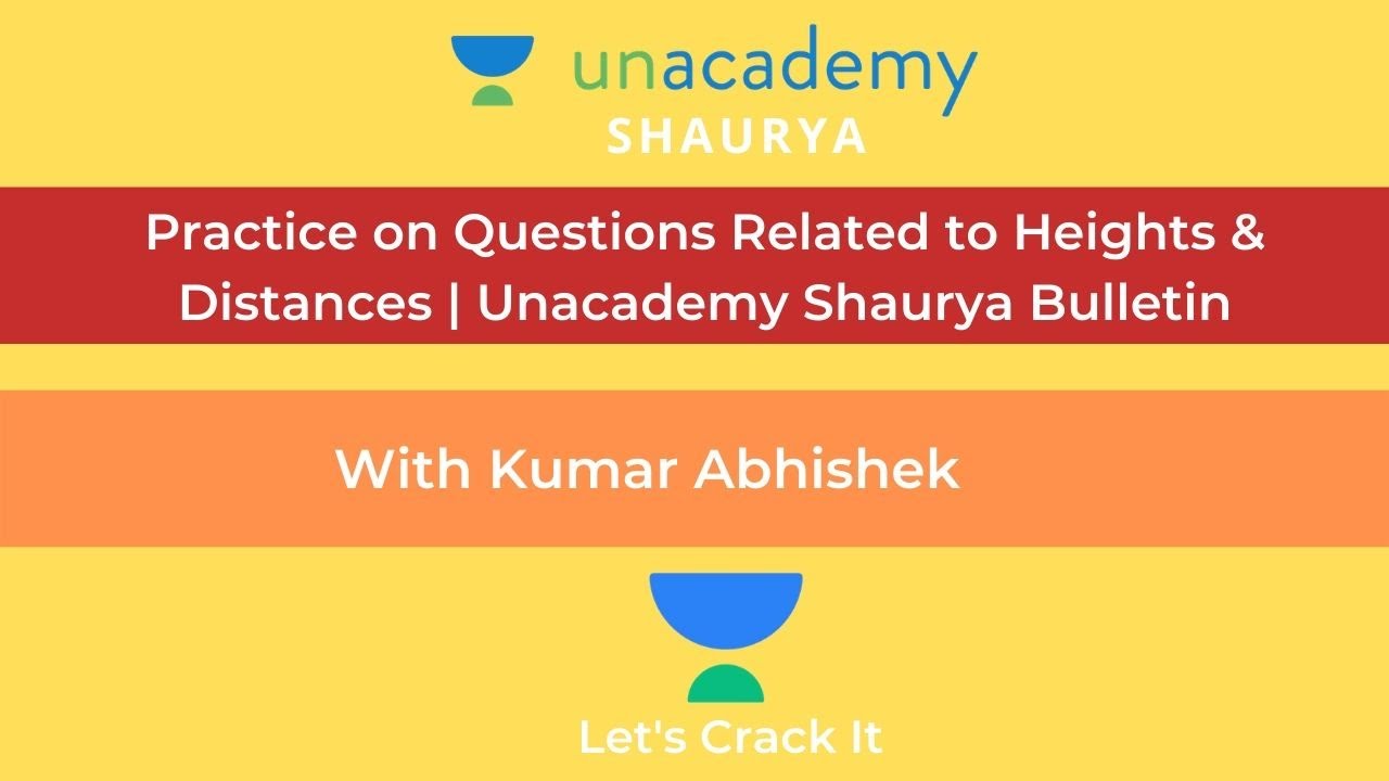 Practice on Questions Related to Heights & Distances | Unacademy Shaurya Bulletin
