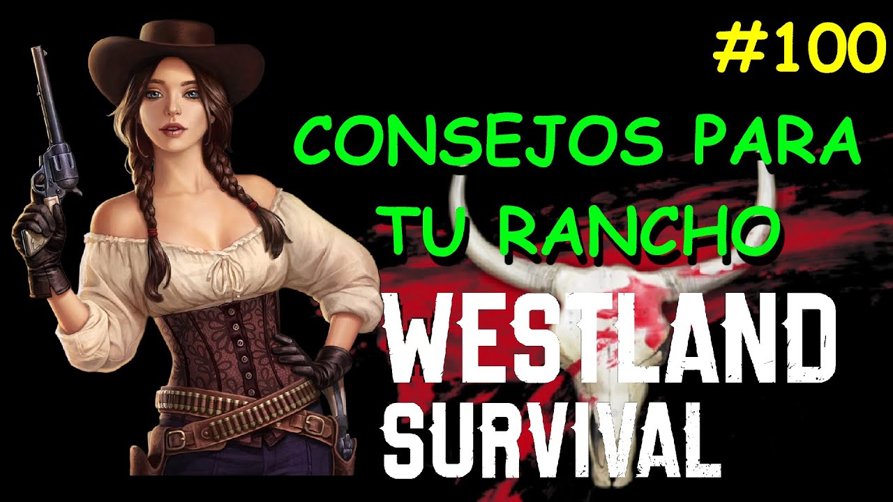 🕹️ WESTLAND #100 Consejos Para Tu Rancho │ LeoGamer