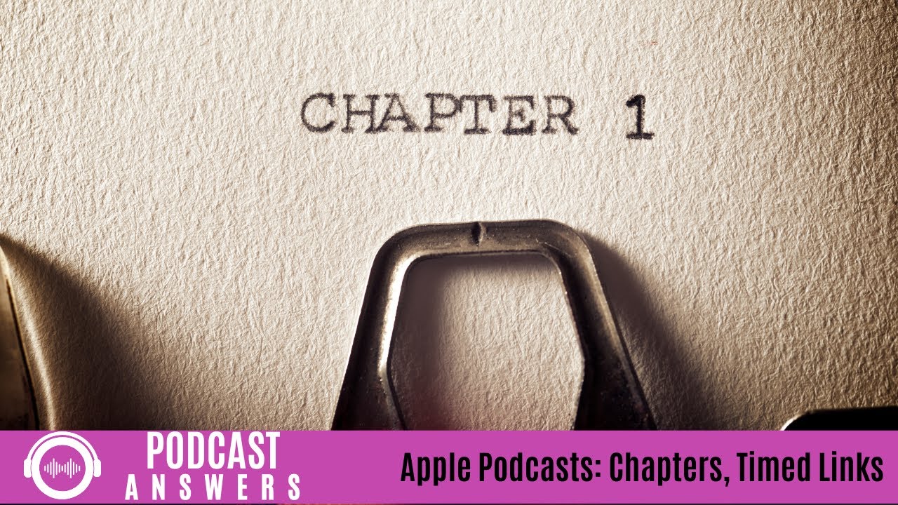 Apple Podcasts Now generating chapters and product links
