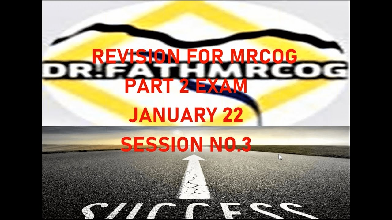 FINAL REVISION FOR MRCOG PART 2 JANUARY 2022 /SESSION NO. 3