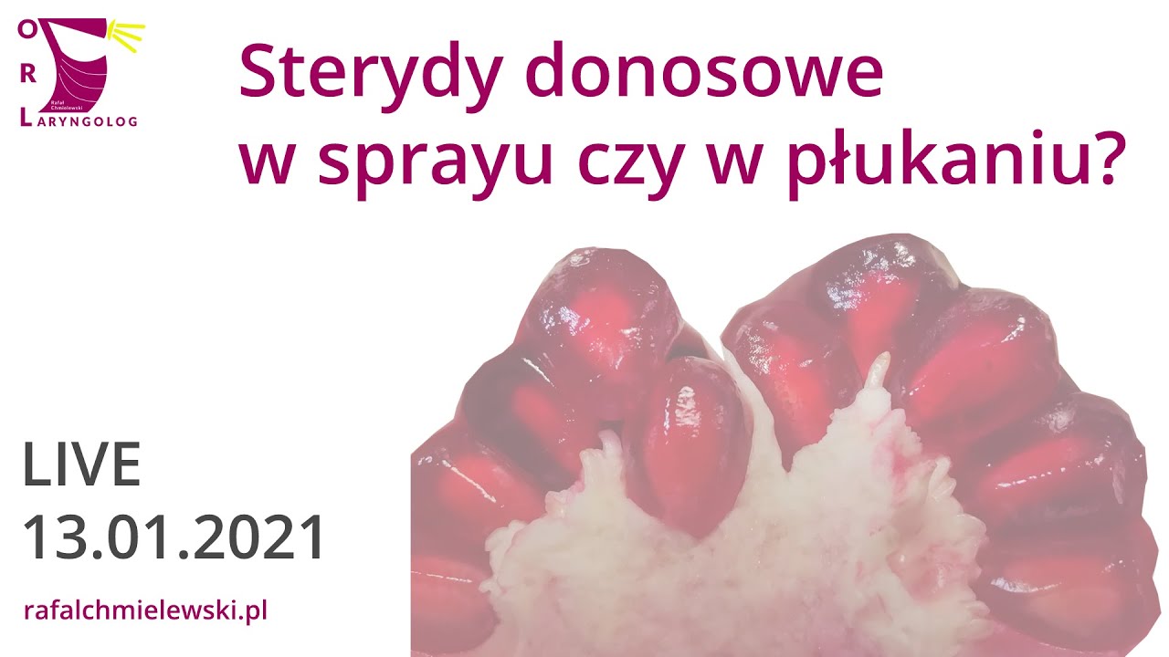 Sterydy donosowe w sprayu czy w płukaniu? - z live'a 13.01.2021 - R. Chmielewski i P. Zielińska