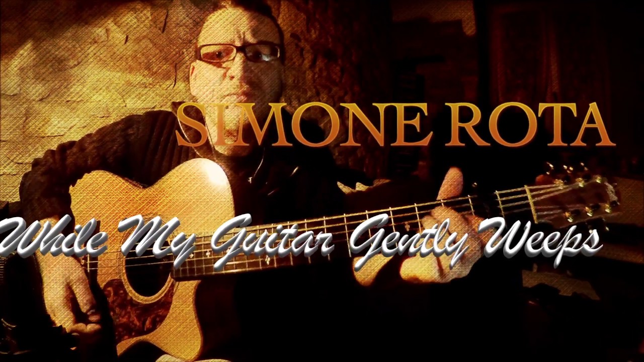 Simone Rota - While My Guitar Gently Weeps - Fingerstyle Guitar Beatles - Maton 808 MicFix