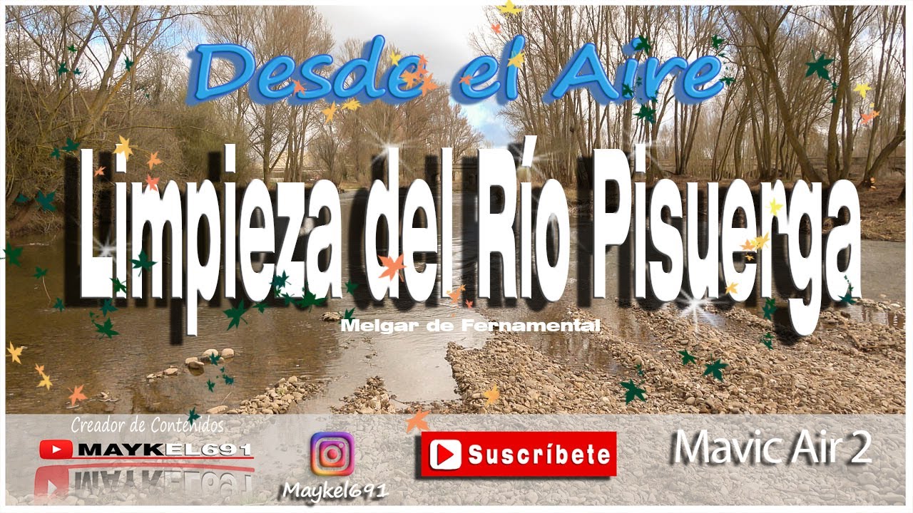 Limpieza Río Pisuerga desde el aire, DJI Mavic air II.