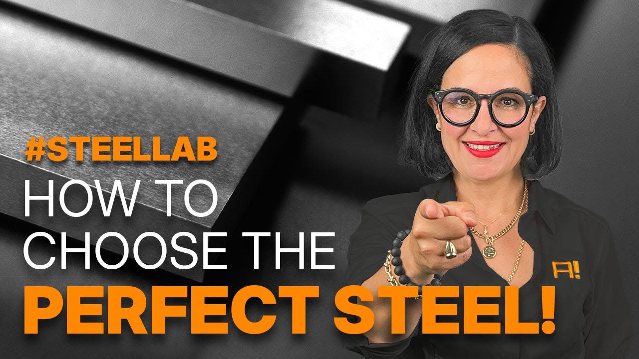 How to Choose the Perfect Steel for Your Project!