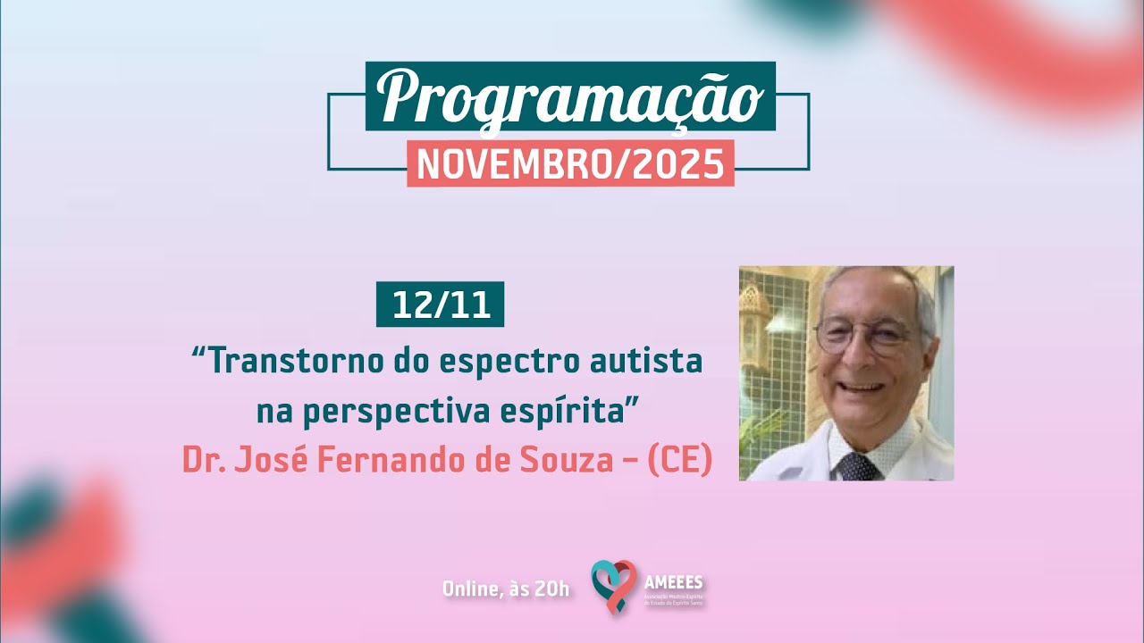 Transtorno do espectro autista na perspectiva espírita | Dr. José Fernando de Souza | 12/NOV/25