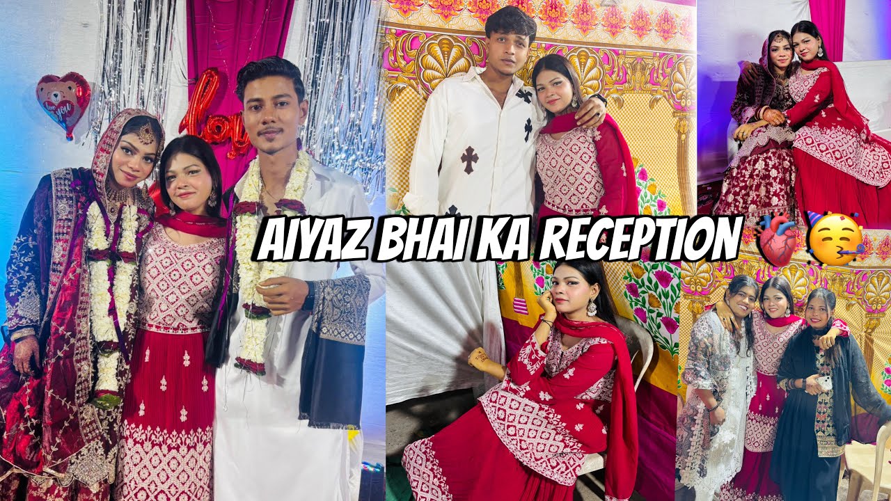 Aiyaz bhai ka reception🥹🫀 | SARAH’S VLOG