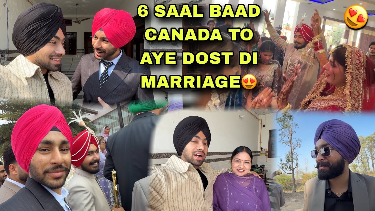 CANADA TO 6 SAAL BAAD AYE DOST DI MARRIAGE😍SARE KTHE HOGYE😁FULL MASTI KITI