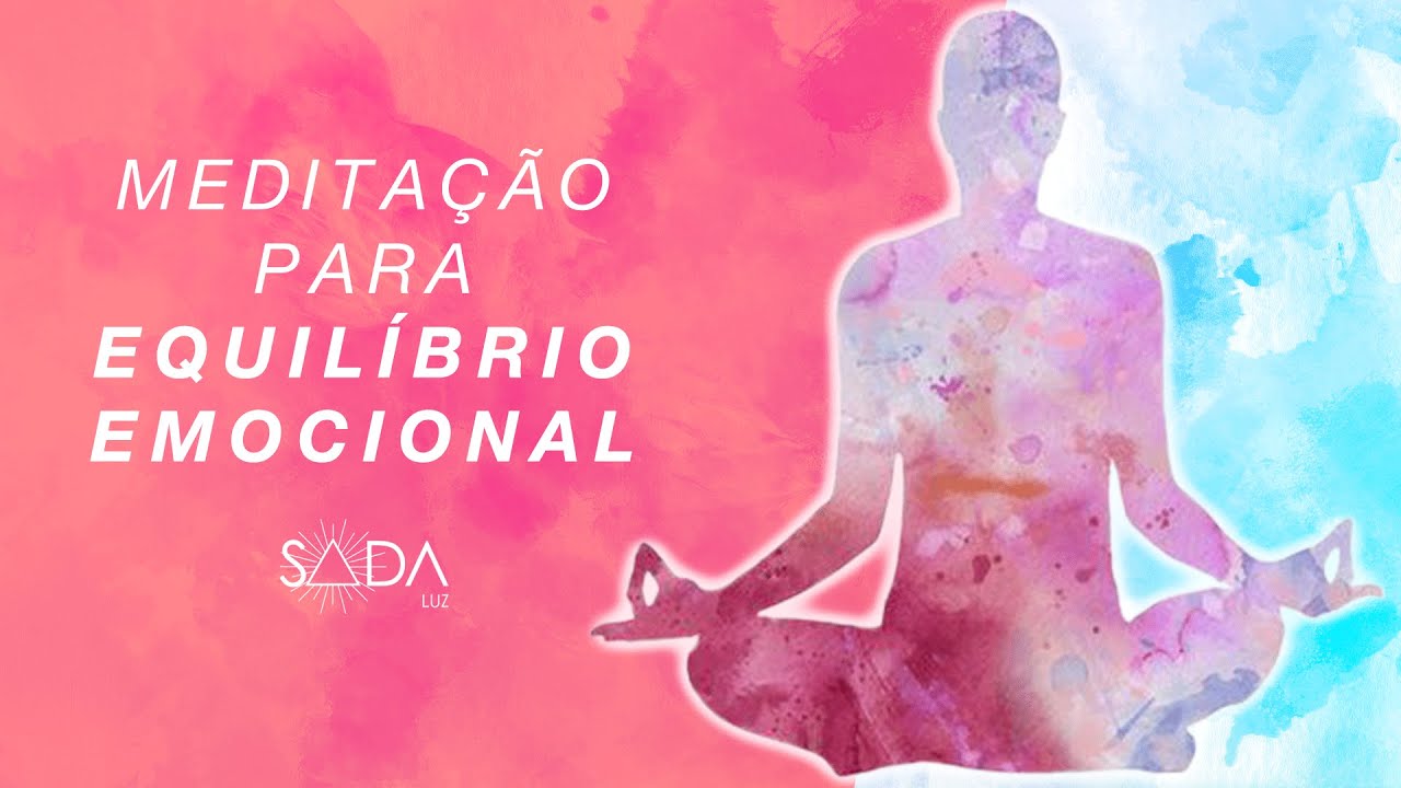 MEDITAÇÃO PARA EQUILÍBRIO EMOCIONAL - Por Teca Toscano