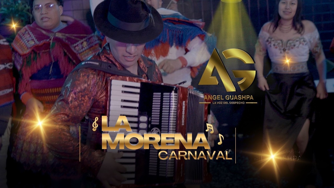 LA  MORENA CARNAVAL  2026  -  ANGEL GUASHPA