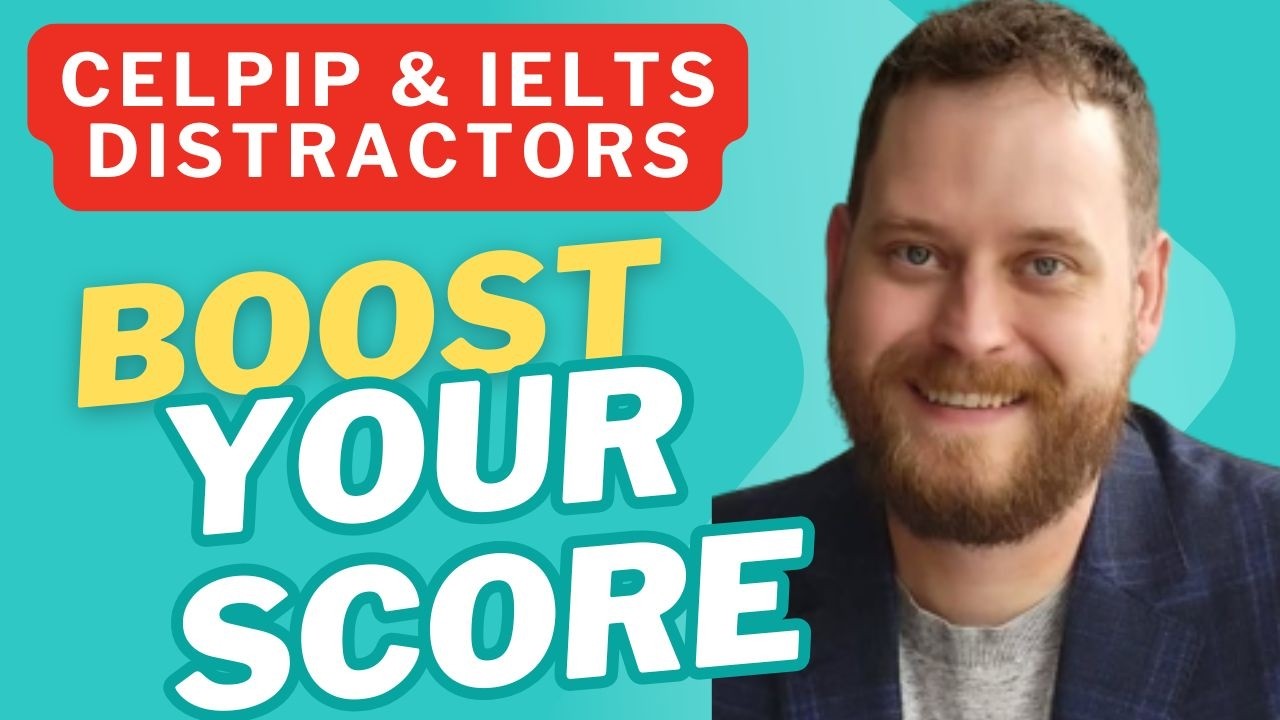 Boost Your CELPIP or IELTS Score: How to Identify Distractors in Reading & Listening