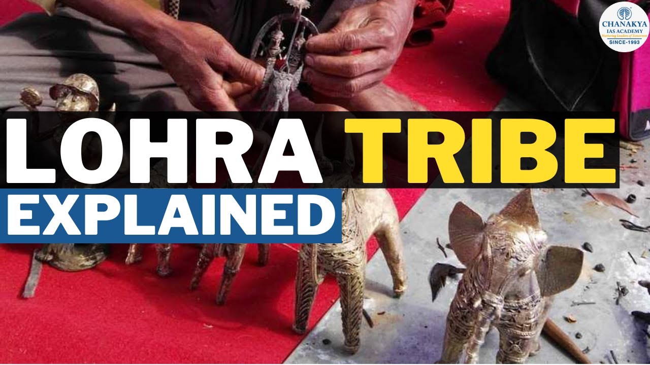 Lohra Tribe: History, Culture & Tradition | Tribes Of Jharkhand | Jharkhand History | Chanakya JPSC