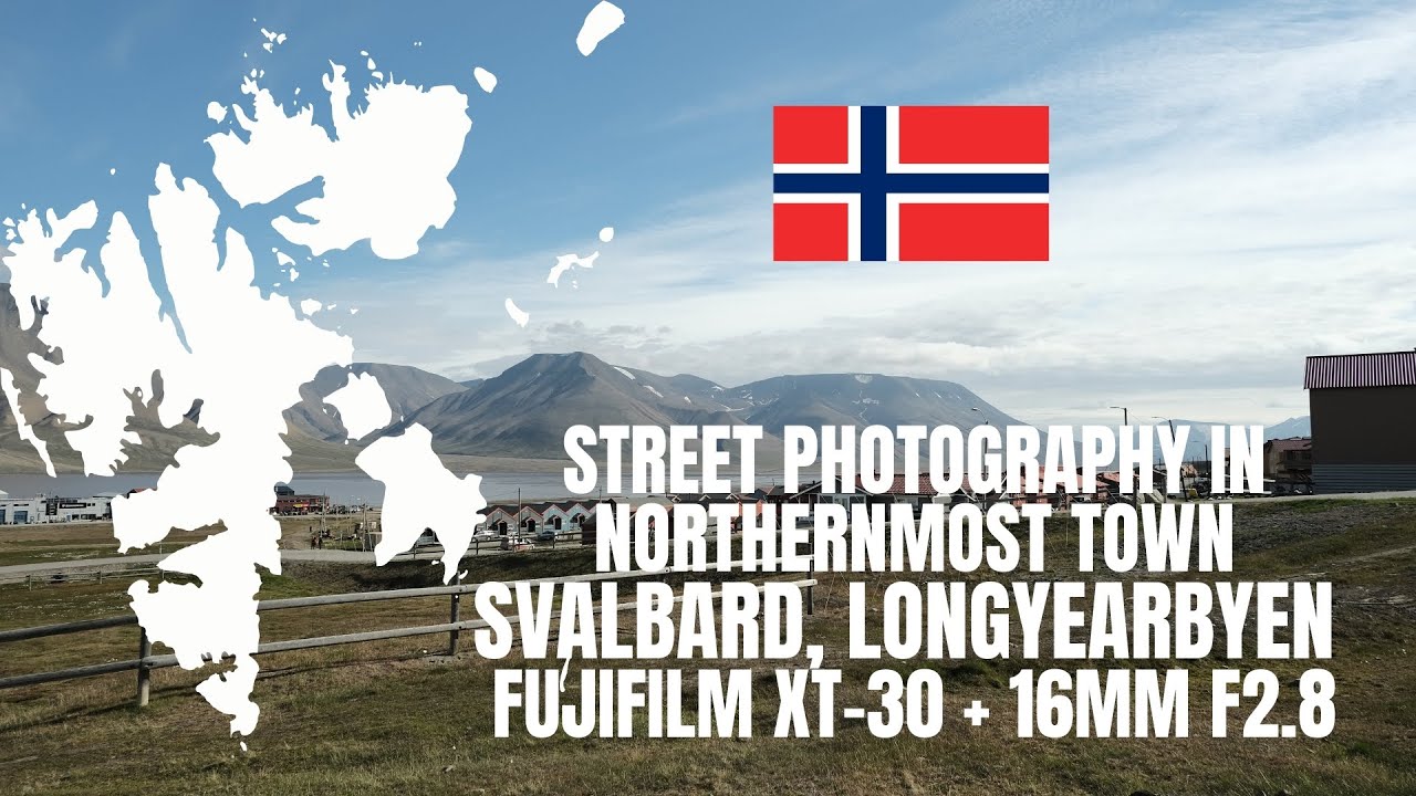 The Northernmost town Longyearbyen street photography with Fujifilm XT30-XF16 F2.8