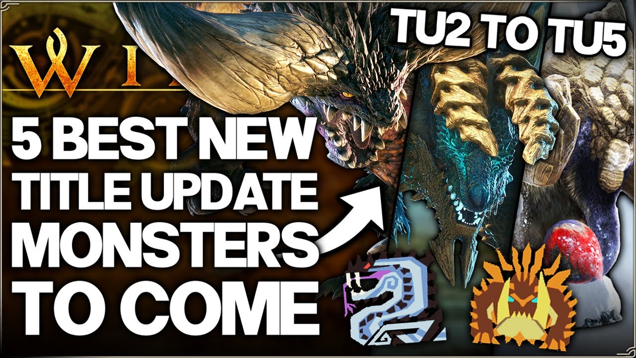 Monster Hunter Wilds - Top 5 New Title Update Monsters to Come - Old Legends We NEED! (Theory/Fun)