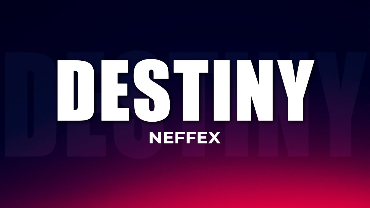 NEFFEX - Destiny (Lyrics)