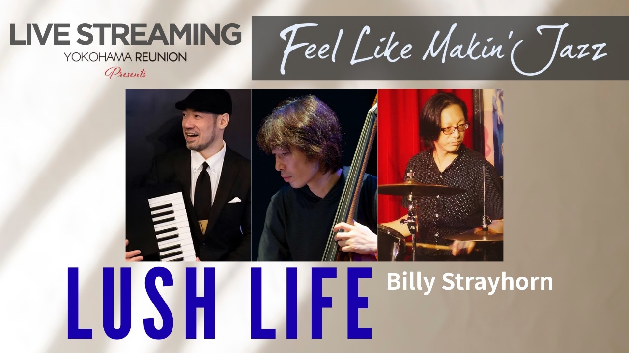 Lush Life / Live From “Feel Like Makin' Jazz vol.31