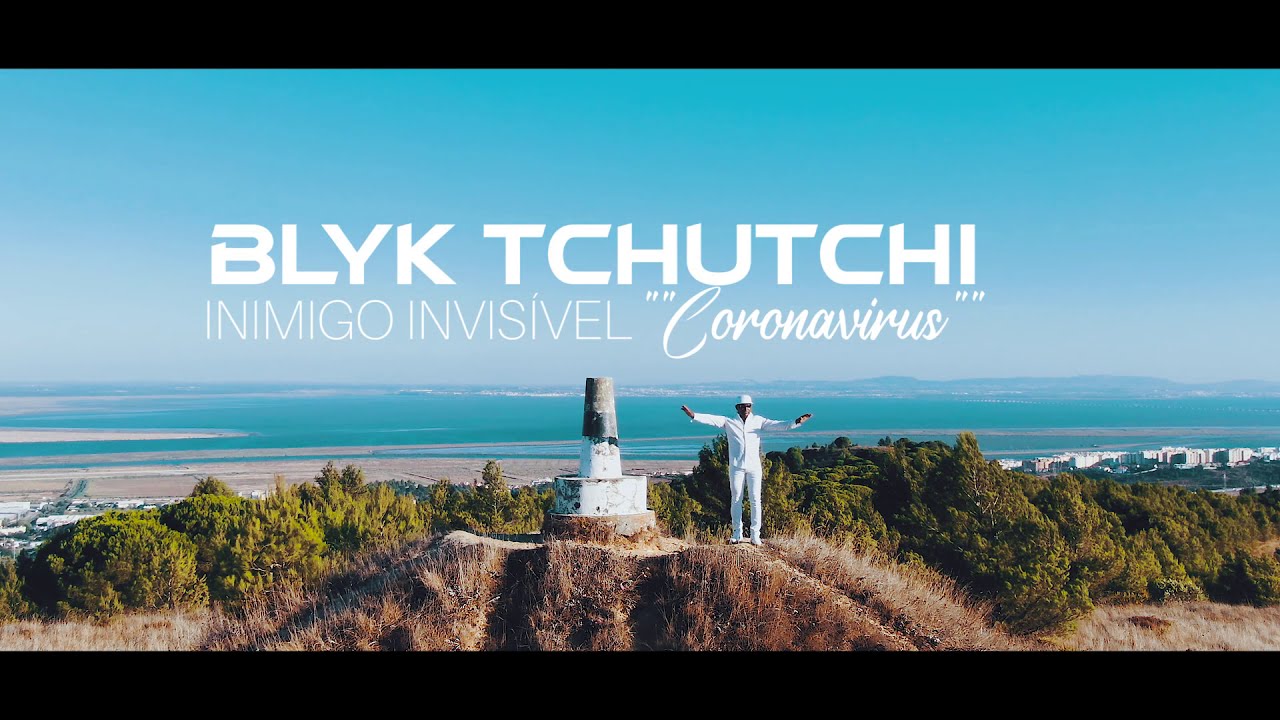 Blyk Tchutchi - Inimigo Invisível (Corona Vírus)