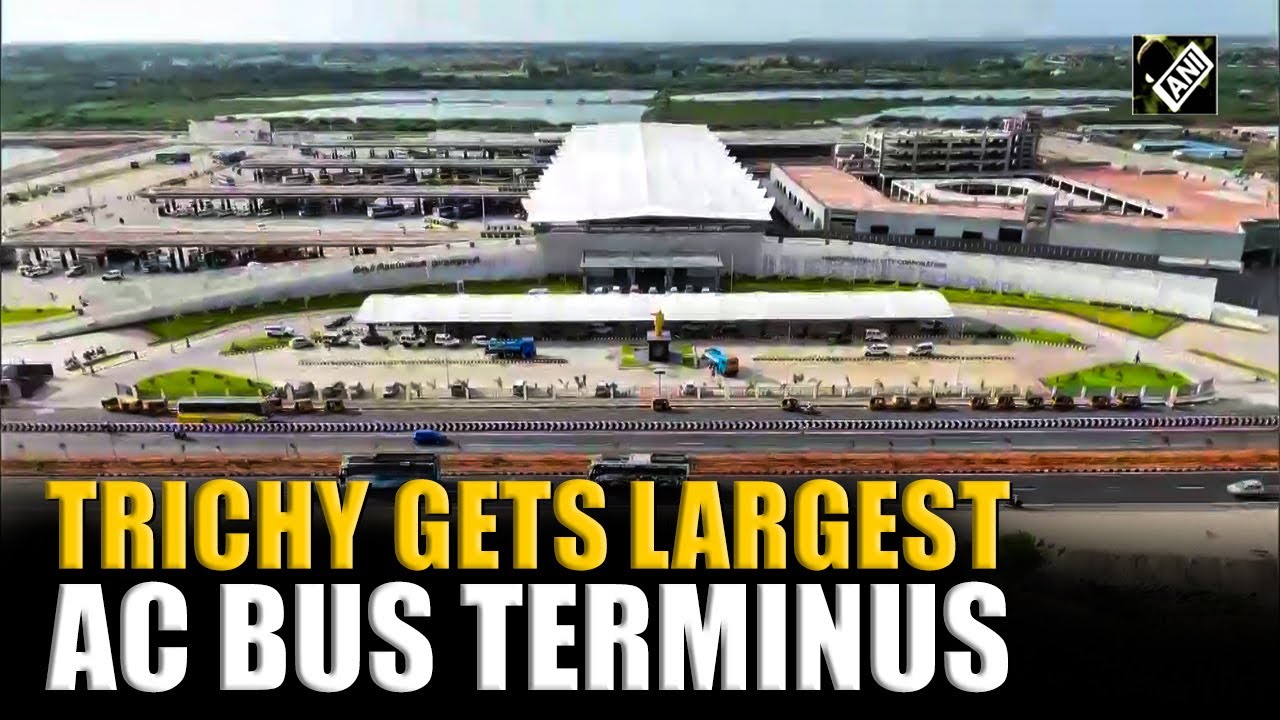 Tamil Nadu&rsquo;s largest fully AC Bus Terminal starts in Tiruchirappalli, ₹408 Cr Panjappur Project